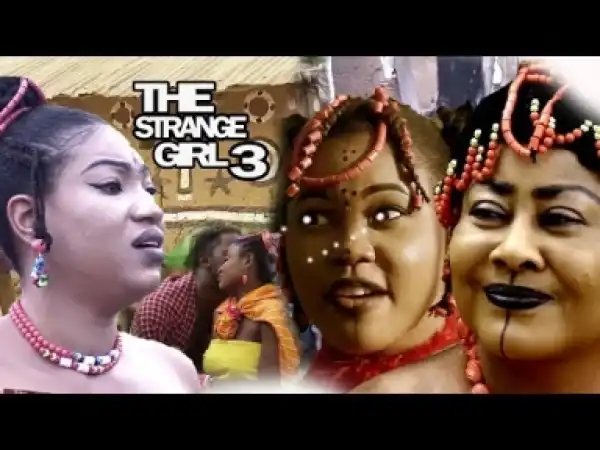 Video: Strange Girl [Season 3] - Latest Nigerian Nollywoood Movies 2018